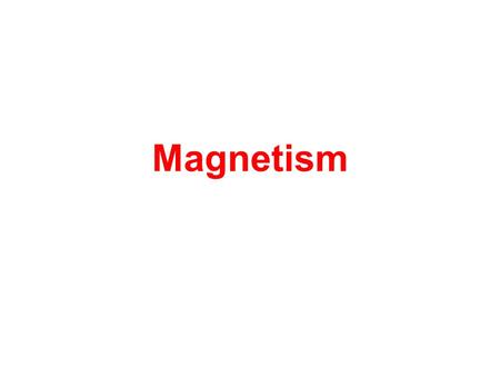 Magnetism. Earliest ideas Associated with naturally occurring magnetic materials (lodestone, magnetite) Characterized by “poles” - “north seeking” and.