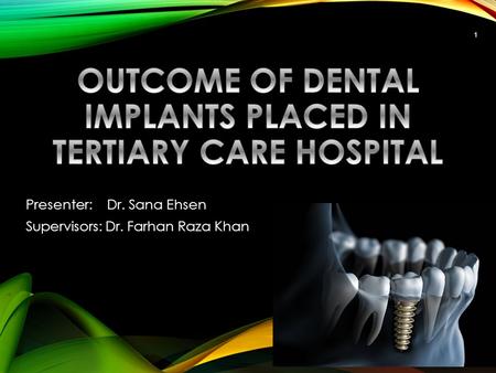 Presenter: Dr. Sana Ehsen Supervisors: Dr. Farhan Raza Khan 1.