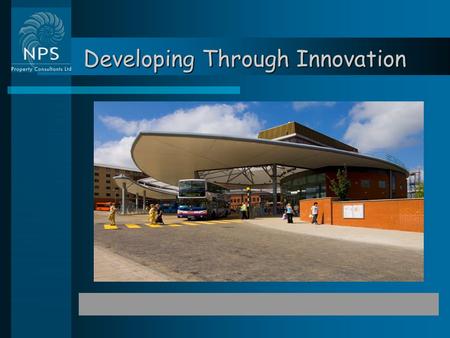 Developing Through Innovation. Business Development NPS has: lCombined the best practices of the private sector with a public sector service ethos lCreated.