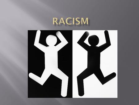 How does Racism Affect Society?......................5 Most Discriminated Group in America………..7 Oppression………………………………………..9 Racism Statistics (Education)…………………..10.