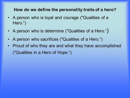 How do we define the personality traits of a hero?