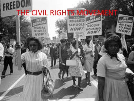 THE CIVIL RIGHTS MOVEMENT.  Segregation— enforced separation of racial/ethnic groups  De jure (by law) segregation – legal segregation through written.