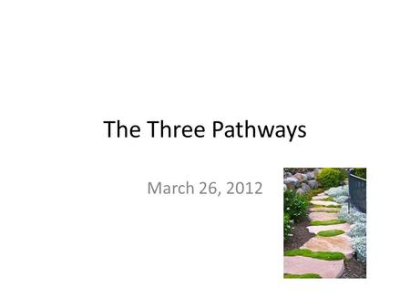 The Three Pathways March 26, 2012. Path 1 -Pay for Oils Casually share Several months Make 1-2 contacts a week Buy a modern essentials book Training calls.