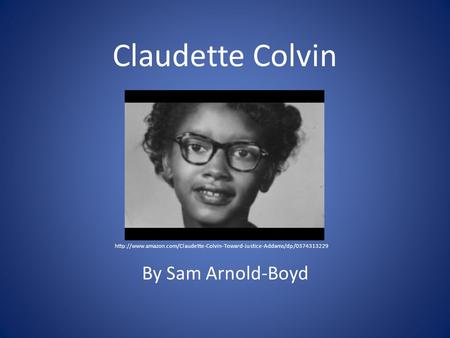 Claudette Colvin By Sam Arnold-Boyd