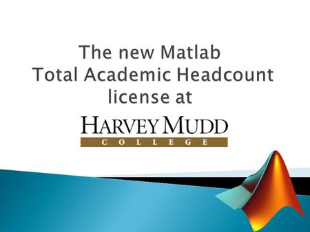 Dr. Jeho Park, CIS’ Scientific Computing Specialist, found from faculty interviews that at HMC: More faculty use Matlab than any other scientific software.