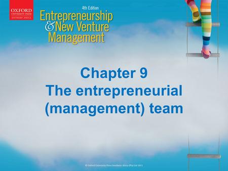 Chapter 9 The entrepreneurial (management) team