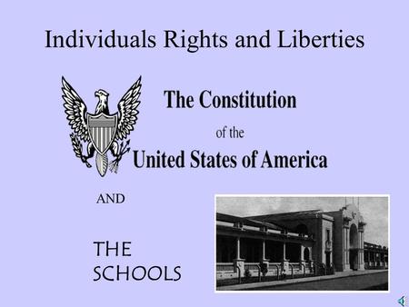 Individuals Rights and Liberties AND THE SCHOOLS.