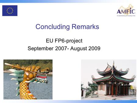 Concluding Remarks EU FP6-project September 2007- August 2009.