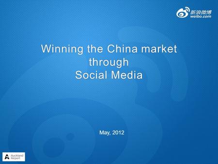 Winning the China market through Social Media May, 2012.