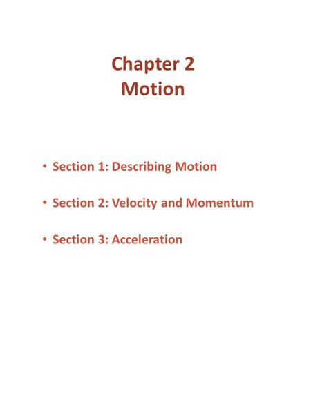 Chapter 2 Motion Section 1: Describing Motion