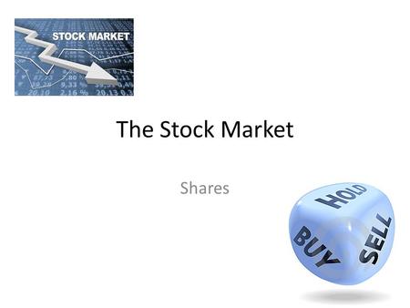 The Stock Market Shares. One day, Jane had a great idea for a whole range of new computer games. She played a lot of computer games and her friends had.