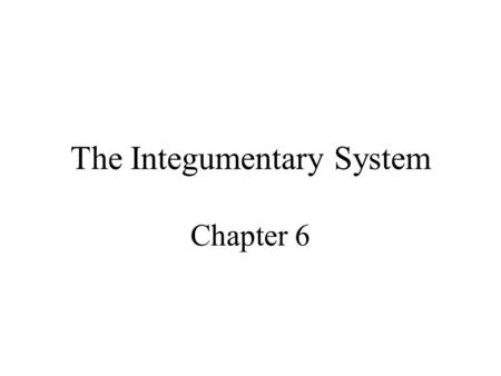 The Integumentary System Chapter 6. Integumentary System Structure –Epidermis –Dermis –Hypodermis Functions of the skin.