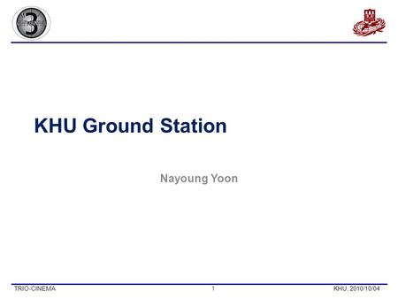 KHU Ground Station Nayoung Yoon KHU, 2010/10/041TRIO-CINEMA.