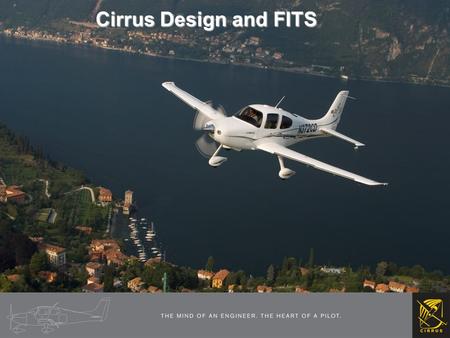 Cirrus Design and FITS. Train Pilots to fly within Their Capabilities.