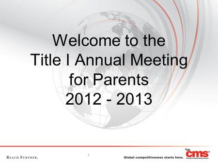 1 Welcome to the Title I Annual Meeting for Parents 2012 - 2013.