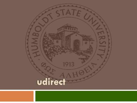 What is udirect?  u.direct provides degree roadmaps that define a clear and timely path to graduation for every program of study. In consultation with.