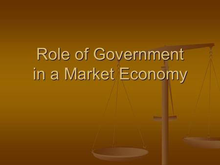 Role of Government in a Market Economy