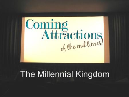 The Millennial Kingdom. The End Times Events of Revelation Tribulation (ch 6-18) Christ’s Return (19:11-21) Millennial Kingdom (20:1-10) Great White.