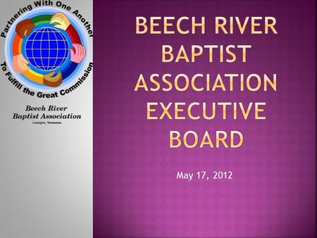May 17, 2012. Executive Board May 17, 2012 Executive Board May 17, 2012.