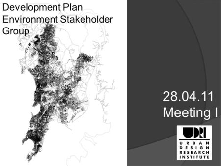 28.04.11 Meeting I Development Plan Environment Stakeholder Group.