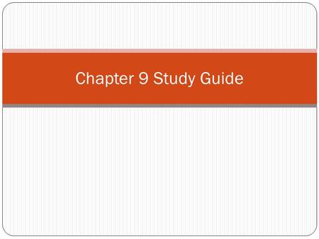 Chapter 9 Study Guide.