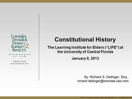 Orlando, Florida www.lowndes-law.com Constitutional History The Learning Institute for Elders (“LIFE”) at the University of Central Florida January 8,