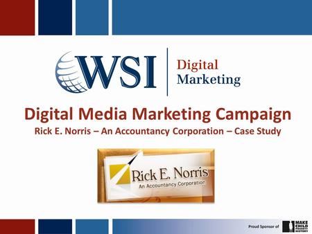 Digital Media Marketing Campaign Rick E. Norris – An Accountancy Corporation – Case Study.