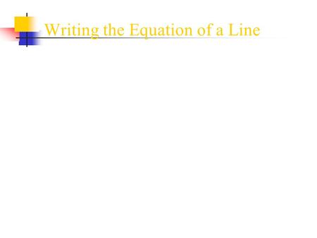 Writing the Equation of a Line