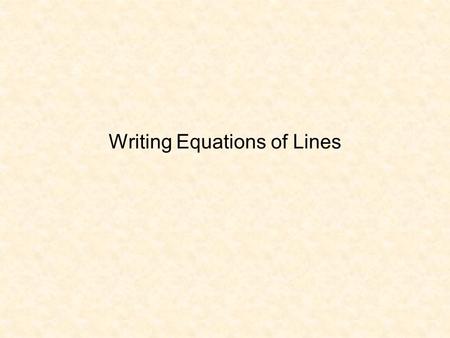 Writing Equations of Lines. Do Now: Answer each of the following questions based on the graph 1.What is the slope of the line? 2.What is the y-intercept?