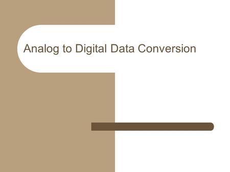 Analog to Digital Data Conversion