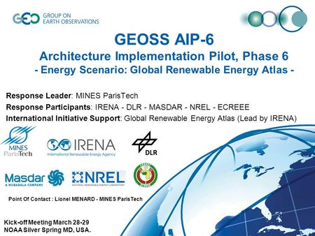 GEOSS AIP-6 Architecture Implementation Pilot, Phase 6 - Energy Scenario: Global Renewable Energy Atlas - Response Leader: MINES ParisTech Response Participants: