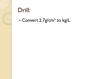 Drill: Convert 2.7g/cm³ to kg/L. Renewable Matter and Energy Objectives: SWBAT Understand the concept of energy Establish a common definition of “renewable.