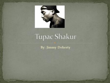 By: Jimmy Doherty.  Tupac was born as Lesane Parish Crooks on June 16, 1971 in N.Y.C. (New York City)  Afeni Shakur (his mother) eventually renamed.
