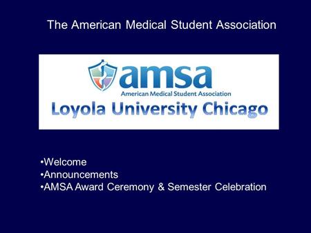 The American Medical Student Association Welcome Announcements AMSA Award Ceremony & Semester Celebration.