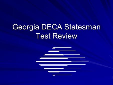 Georgia DECA Statesman Test Review. Name the Georgia DECA State Action Team and the office they represent. Christin Samples, President Hillary Harper,