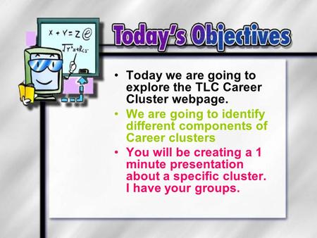 Today we are going to explore the TLC Career Cluster webpage.