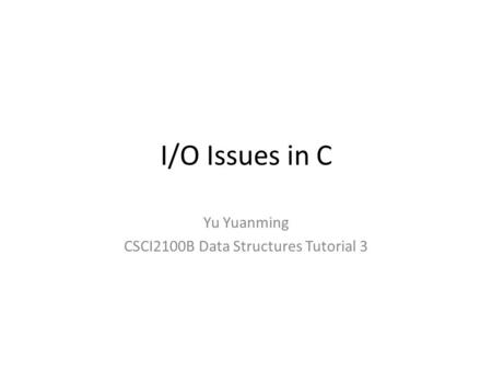 Yu Yuanming CSCI2100B Data Structures Tutorial 3