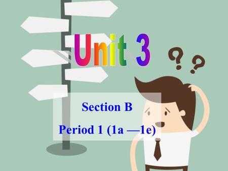 Section B Period 1 (1a —1e). Look at the following pictures. What qualities are important for each place?