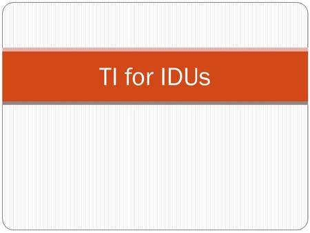 TI for IDUs. 1.8 1.9 4.3 5.6 84.6 Sexual IDUBlood Perinatal Unidentified Routes of HIV Transmission SENTINEL SURVEILLANCE 2006 HIV infection in India.