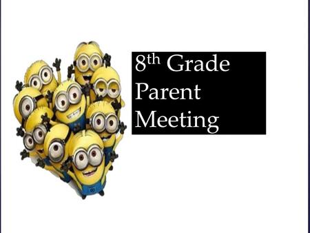 { 8 th Grade Parent Meeting. Life With a Middle School Child.