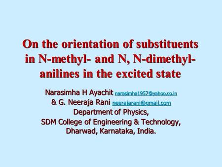On the orientation of substituents in N-methyl- and N, N-dimethyl- anilines in the excited state Narasimha H Ayachit