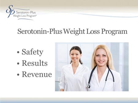 Safety Results Revenue Serotonin-Plus Weight Loss Program.