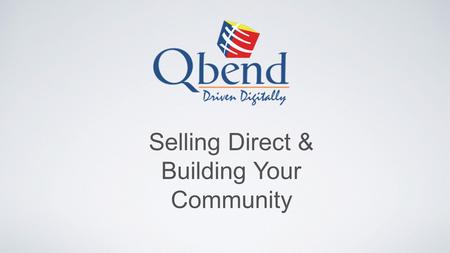 Selling Direct & Building Your Community. Ram Venkatesh EVP - Global Business Strategy Kathy Wiess Director of Sales.