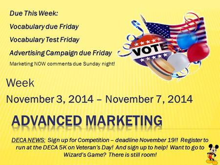 Week November 3, 2014 – November 7, 2014 DECA NEWS: Sign up for Competition – deadline November 19!! Register to run at the DECA 5K on Veteran’s Day! And.
