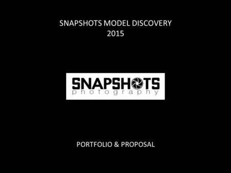 SNAPSHOTS MODEL DISCOVERY 2015 PORTFOLIO & PROPOSAL.