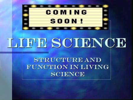 Life Science Structure and Function in Living Science.