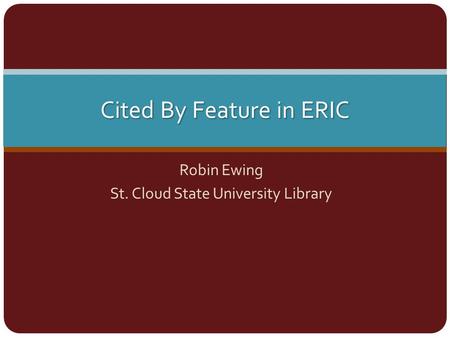 Robin Ewing St. Cloud State University Library Cited By Feature in ERIC.