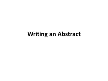 Writing an Abstract. For longer research papers, dissertations and theses, writing an abstract is an essential part of the process, as it summarizes the.