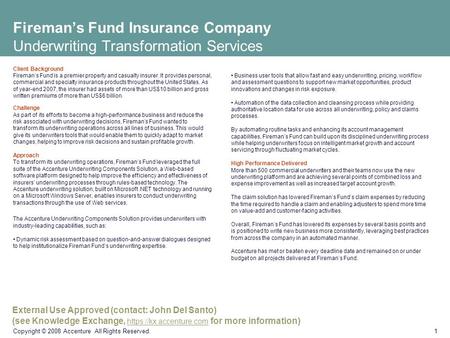 1 Copyright © 2008 Accenture All Rights Reserved. Client Background Fireman’s Fund is a premier property and casualty insurer. It provides personal, commercial.