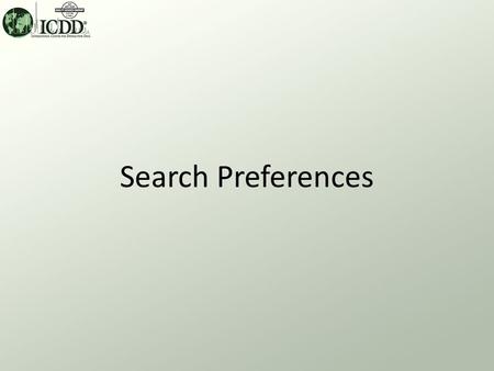 Search Preferences. What? – Search Preferences allow the customization of the DDView+ Results table display fields. Why? – To view the relevant data.